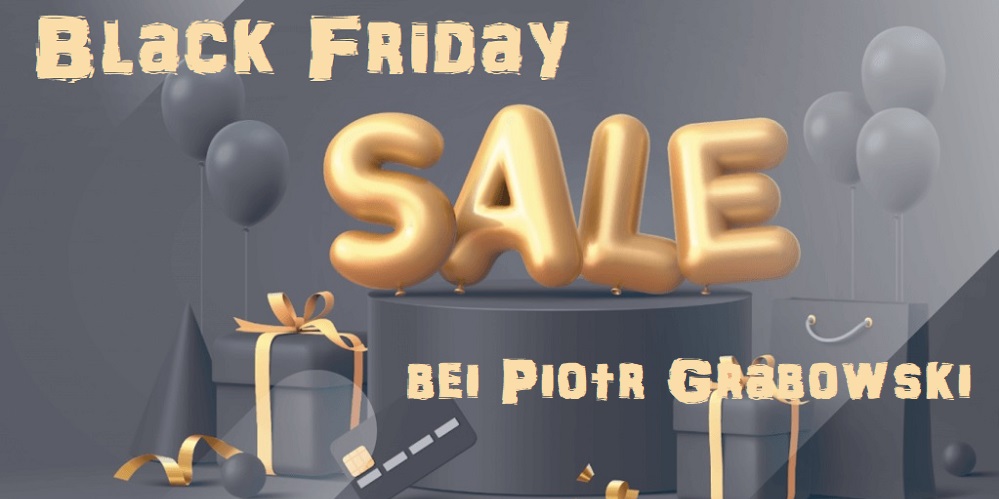 Black Friday Sale bei Piotr Grabowski